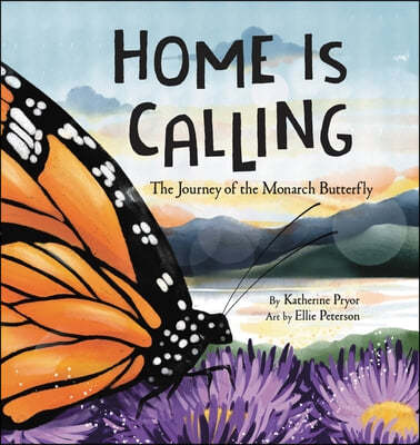 Home is calling : the journey of the monarch butterfly