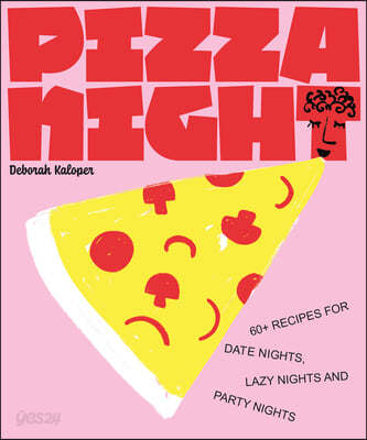 Pizza Night (60+ Recipes for Date Nights, Lazy Nights, and Party Nights)