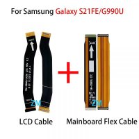 Main Motherboard Mainboard LCD Flex Cable For Samsung Galaxy S21FE SM-G990U Main Board Flex Ribbon C