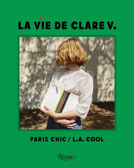 La Vie de Clare V.: Paris Chic/L.A. Cool (Paris Chic/L.A. Cool)