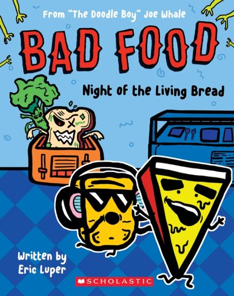 Bad Food. 5, Night of the Living Bread