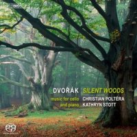 ANTONIN DVORAK - SILENT WOODS CHRISTIAN POLTERA KATHRYN STOTT SACD H