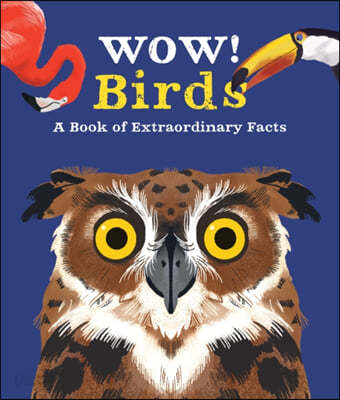Wow! birds: a book of extraordinary facts