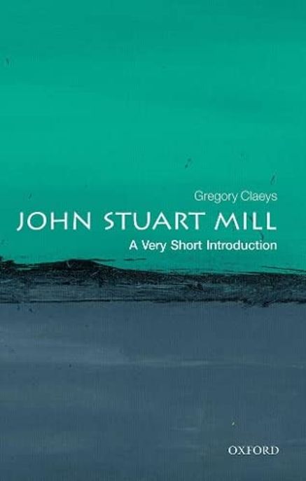 John Stuart Mill: A Very Short Introduction (A Very Short Introduction)