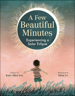 (A) Few Beautiful Minutes : Experiencing a Solar Eclipse 