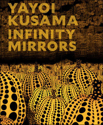 Yayoi Kusama: Infinity Mirrors (Infinity Mirrors)