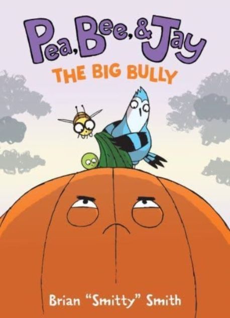 Pea Bee & Jay. 6 The big bully
