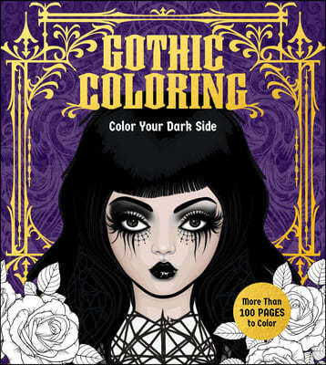 Gothic Coloring (Color Your Dark Side)