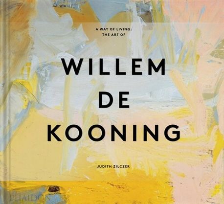A Way of Living (The Art of Willem de Kooning)