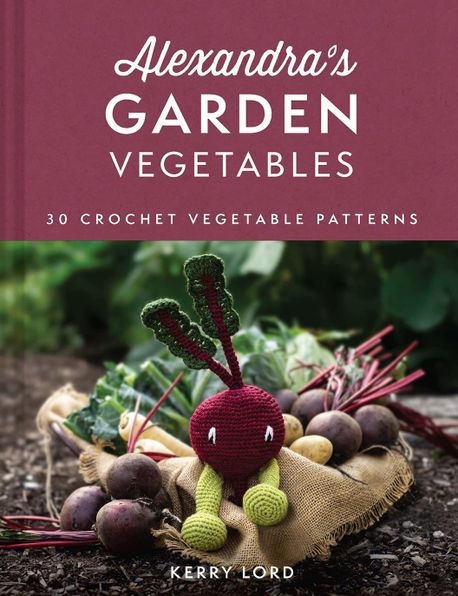 The Alexandra’s Garden Vegetables (30 Crochet Vegetable Patterns)
