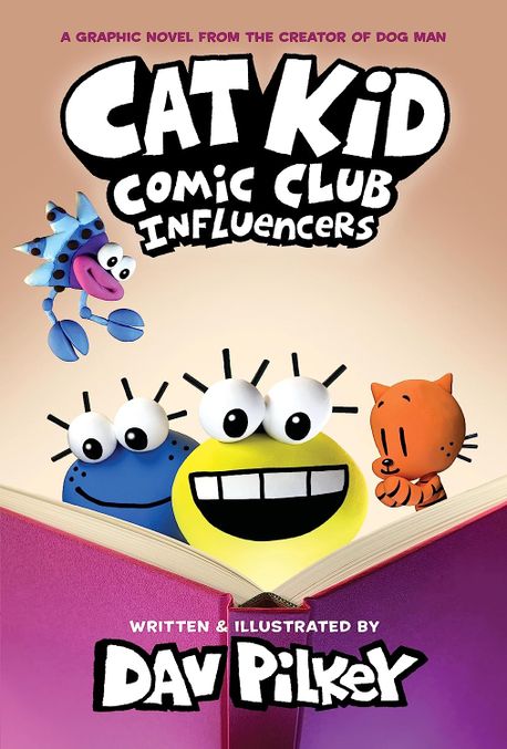Cat Kid Comic Club . 5 : Influencers : A Graphic Novel From the Creator of Dog Man