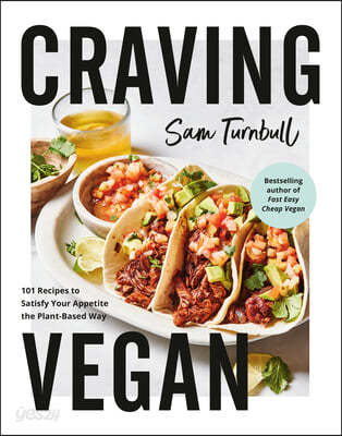 Craving Vegan: 101 Recipes to Satisfy Your Appetite the Plant-Based Way