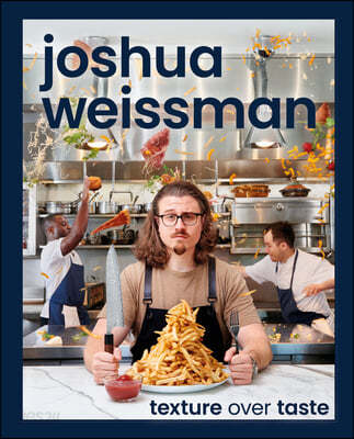 Joshua Weissman (Texture Over Taste)