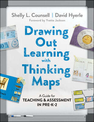 Drawing Out Learning with Thinking Maps(r): A Guide for Teaching and Assessment in Pre-K-2