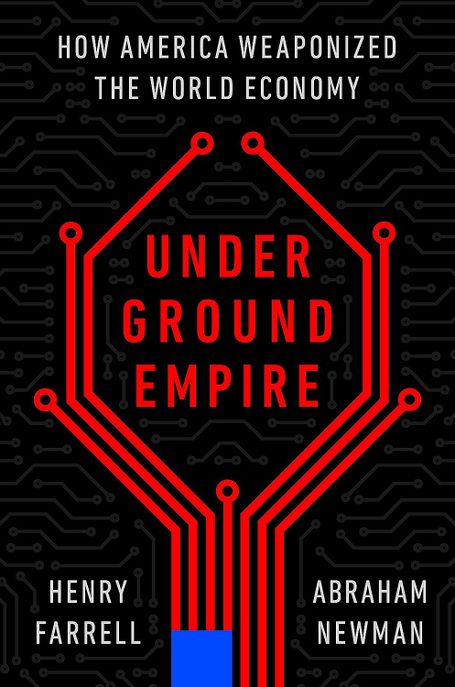 Underground Empire: How America Weaponized the World Economy (How America Weaponized the World Economy)