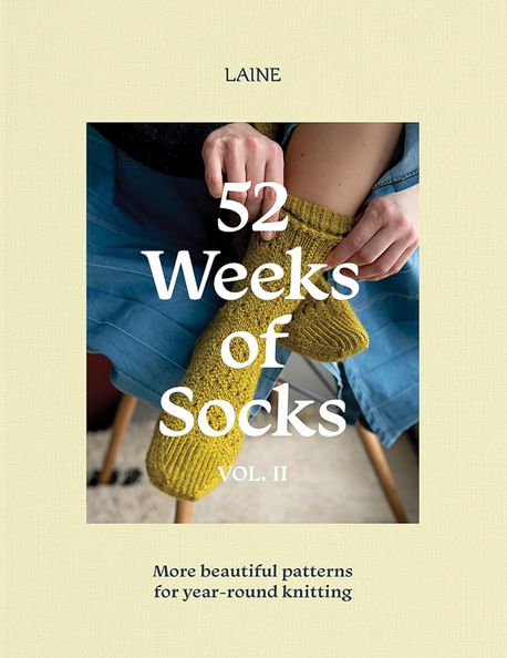 52 Weeks of Socks, Vol. II: More Beautiful Patterns for Year-Round Knitting (More Beautiful Patterns for Year-round Knitting)
