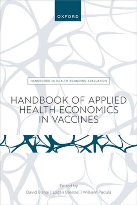Handbook of Applied Health Economics in Vaccines (Ideal for Year 9)