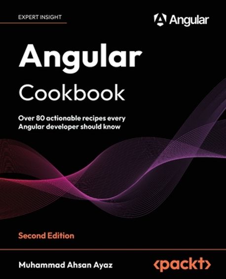 Angular Cookbook, 2/E (Over 80 actionable recipes every Angular developer should know)