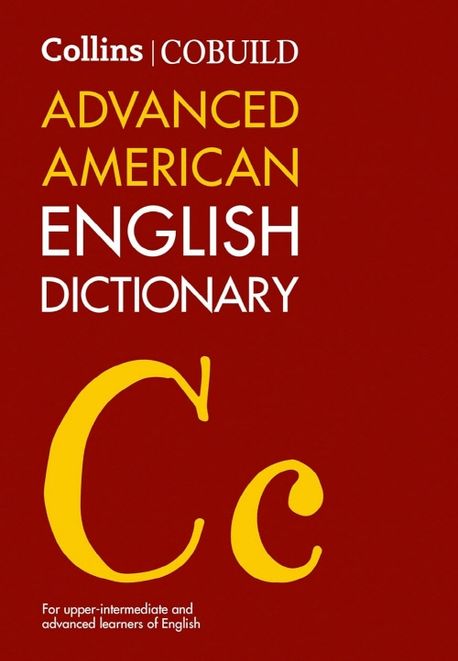 Collins Cobuild Advanced American English Dictionary (For Upper-Intermediate and Advanced Learners of English)