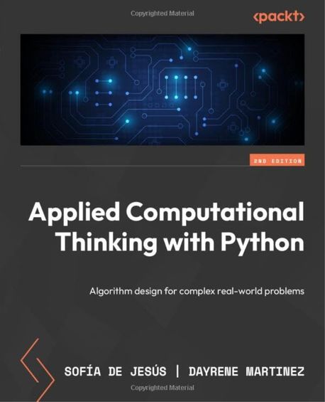 Applied Computational Thinking with Python, 2/E (Algorithm design for complex real-world problems)