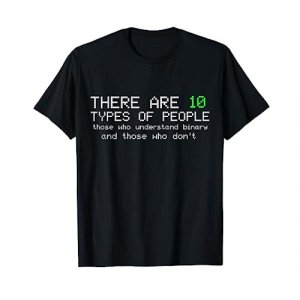 There Are 10 Types Of People Binary Funny Computer Nerd Gift T-Shirt