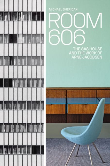 Room 606 (The SAS House and the Work of Arne Jacobsen)