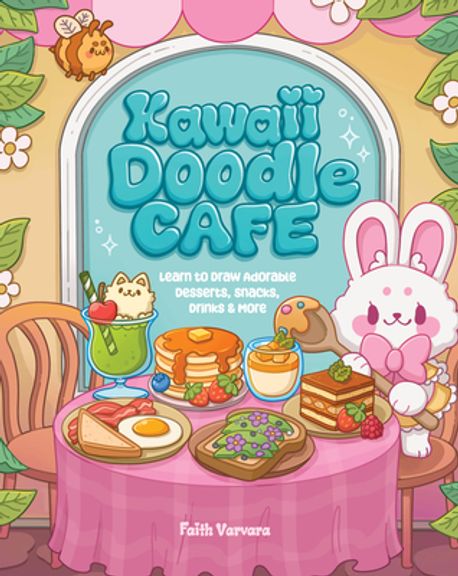 Kawaii Doodle Cafe (Learn to Draw Adorable Desserts, Snacks, Drinks & More)