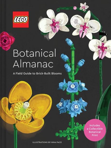 Lego Botanical Almanac: A Field Guide to Brick-Built Blooms (A Field Guide to Brick-Built Blooms)