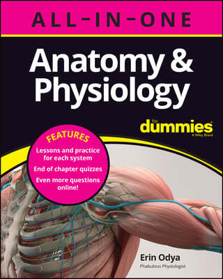 Anatomy & Physiology All-in-One For Dummies (+ Cha pter Quizzes Online)