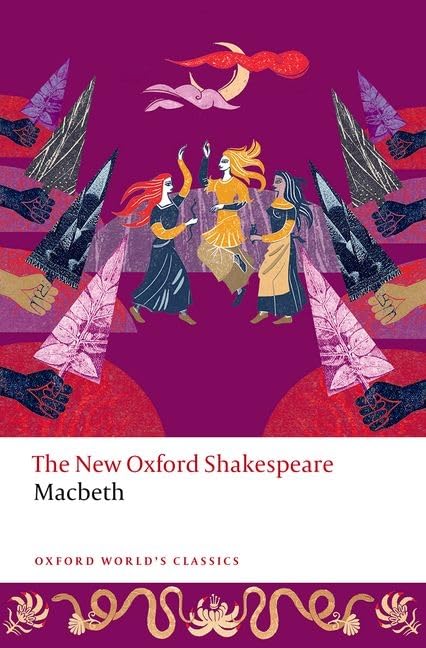 Macbeth : The New Oxford Shakespeare (Oxford World’s Classics)