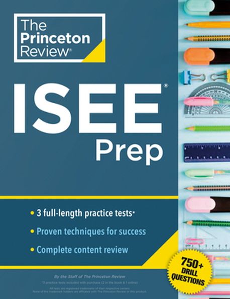 Princeton Review ISEE Prep (3 Practice Tests + Review & Techniques + Drills (2024))