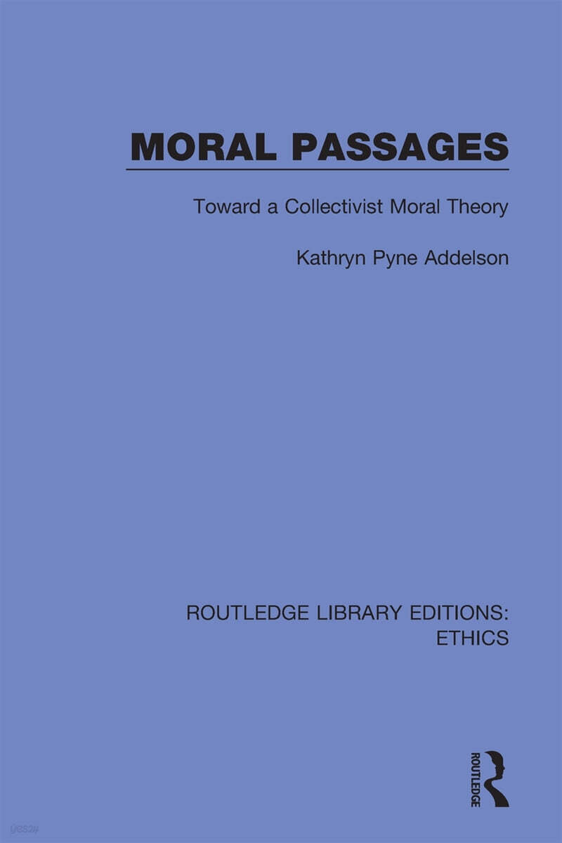 Moral Passages (Toward a Collectivist Moral Theory)