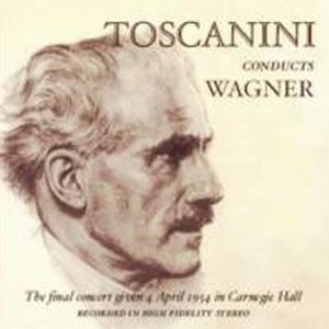 토스카니니가 지휘한 바그너 관현악곡집 1954년 카네기홀 고별공연 Toscanini conducts Wagner The final concert given 4th April
