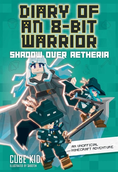 Diary of an 8-Bit Warrior: Shadow Over Aetheria Volume 7 (Shadow Over Aetheria)