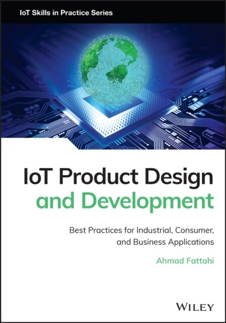 Iot Product Design and Development: Best Practices for Industrial, Consumer, and Business Applications (Best Practices for Industrial, Consumer, and Business Applications)