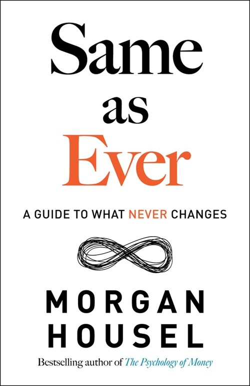 Same as Ever: A Guide to What Never Changes (A Guide to What Never Changes)