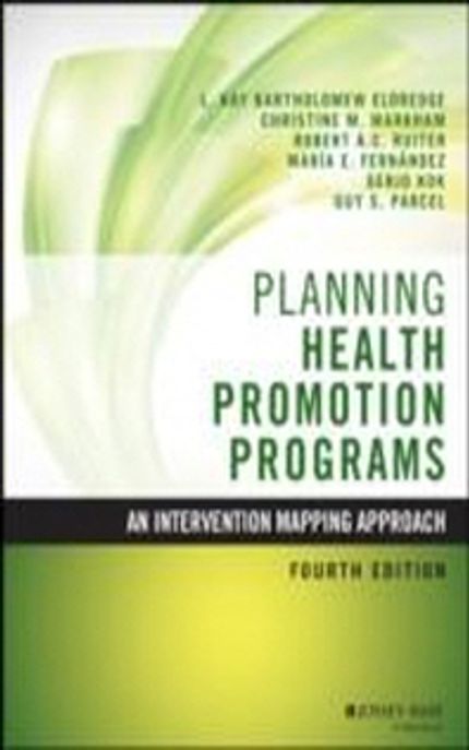 Planning Health Promotion Programs (An Intervention Mapping Approach)