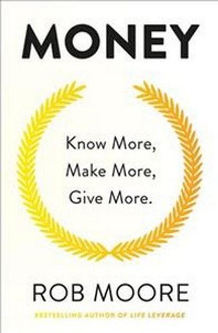 Money (Know More, Make More, Give More: Learn how to make more money and transform your life)