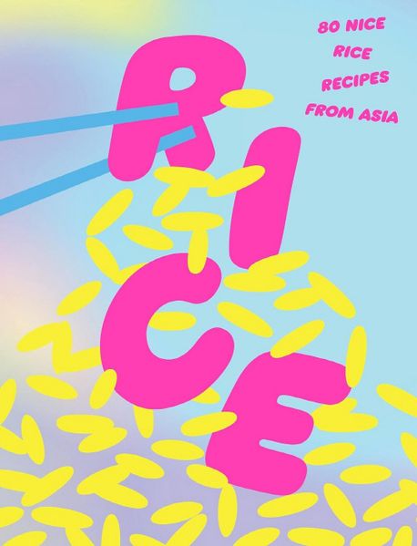 Rice (80 Nice Rice Recipes from Asia)