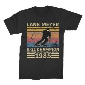 Lane Meyer 1985 K-12 Champion Defeated Roy Stalin ON SKI Vintage T Shirt Black
