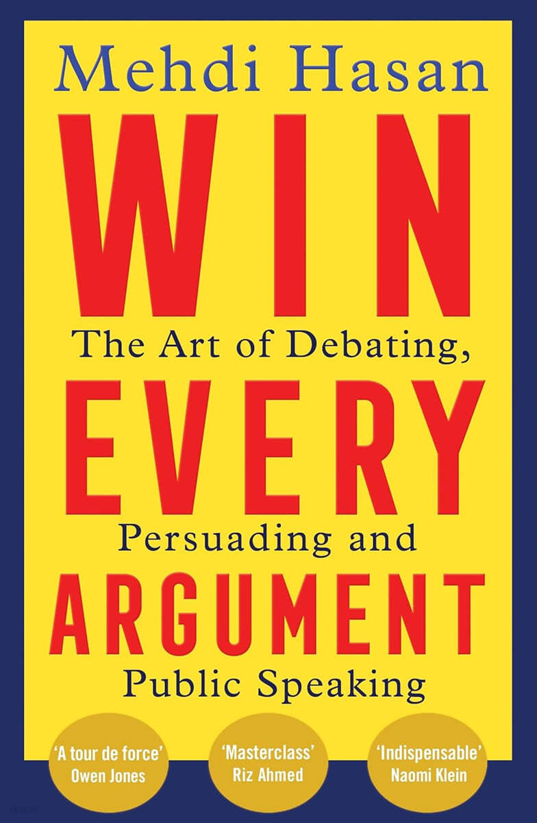 Win Every Argument (The Art of Debating, Persuading and Public Speaking)
