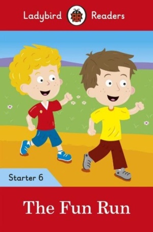 Ladybird Readers Starter 6: The Fun Run