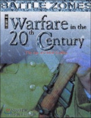 Warfare in the 20th century : the age of Global conflict