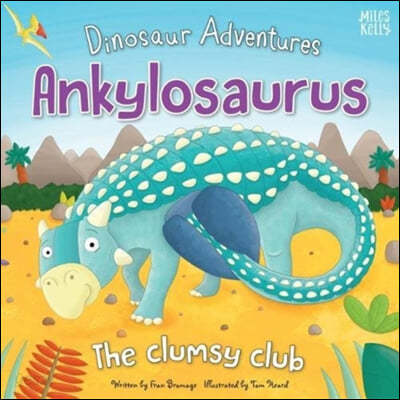 Ankylosaurus : the clumsy club