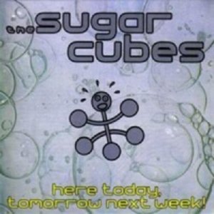 Sugarcubes - Here Today,Tomorrow, Next Week! [2LP]