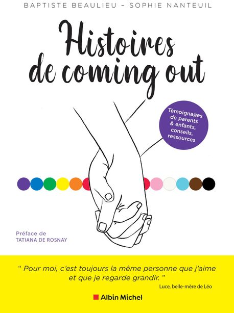 Histoires de coming out : temoignages de parents & enfants, conseils, ressources