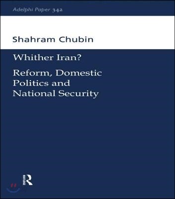 Wither Iran? (Reform, Domestic Politics and National Security)