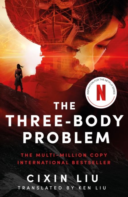 The Three-Body Problem (Soon to be a major Netflix series)