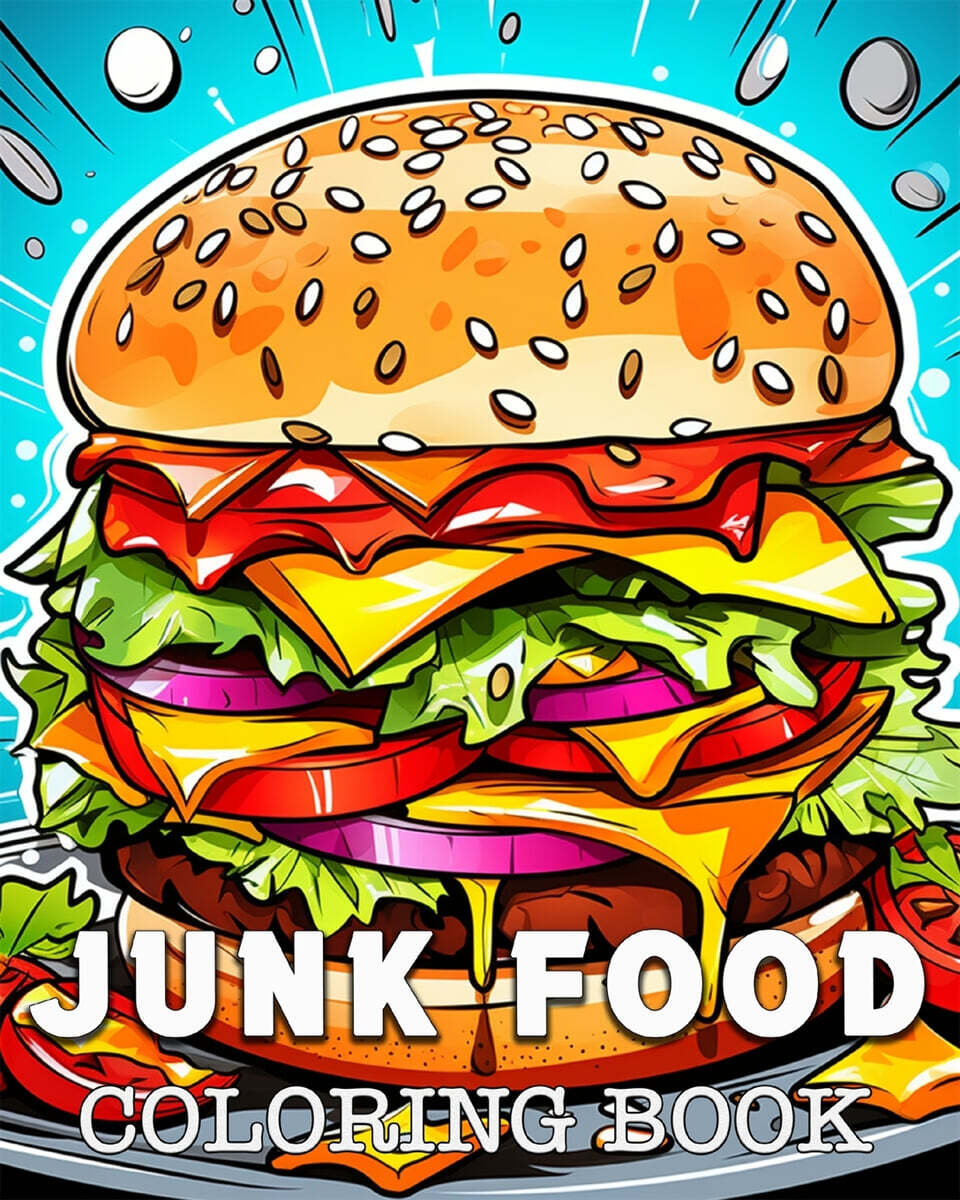 Junk Food Coloring Book (Beautiful Images to Color and Relax)