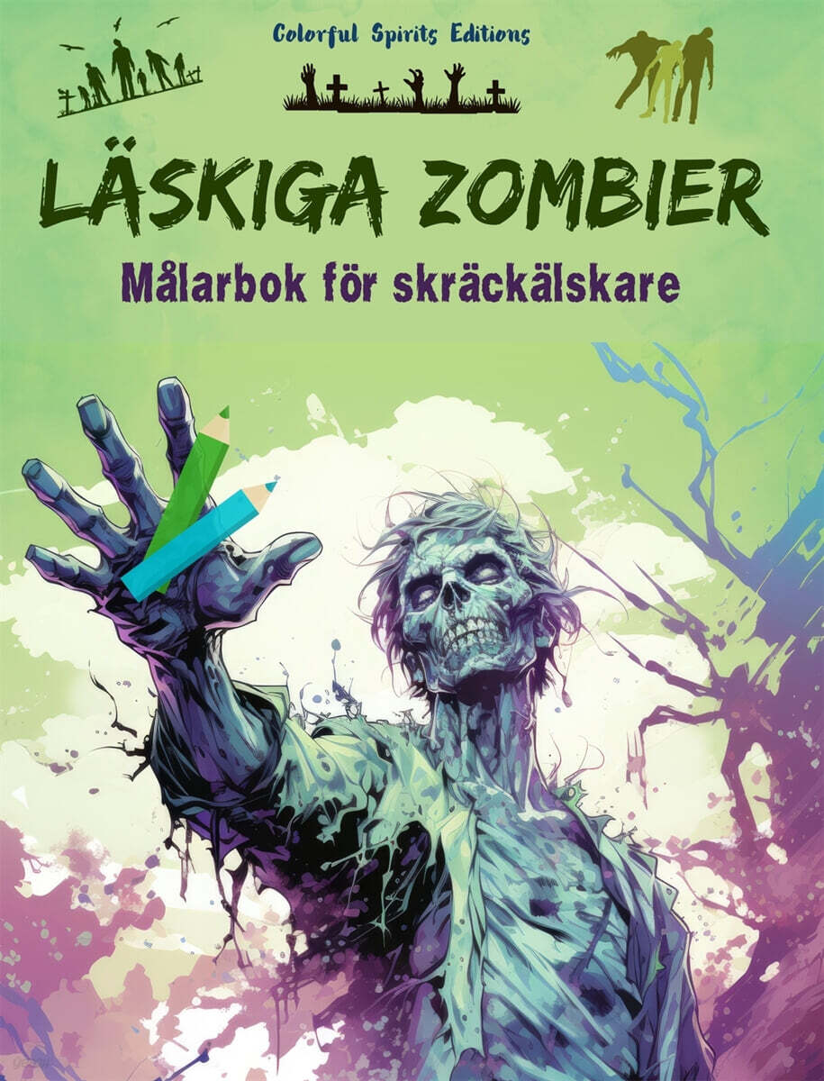 Laskiga zombier | Malarbok for skrackalskare | Kreativa scener med levande doda for tonaringar och vuxna (En samling skrammande monster for att stimulera kreativiteten)